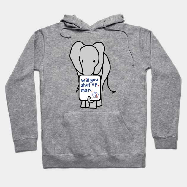 Big Elephant with Joe Biden First Debate Quote Hoodie by ellenhenryart